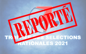Le Trophée des Sélections Nationales 2021 reporté !